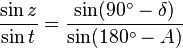 \frac<\sin z> = \frac <\sin(90^<\circ>- \delta)> <\sin(180^<\circ>- A)> \,