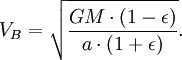 V_B =\sqrt<\frac<GM\cdot(1-\epsilon)>>.